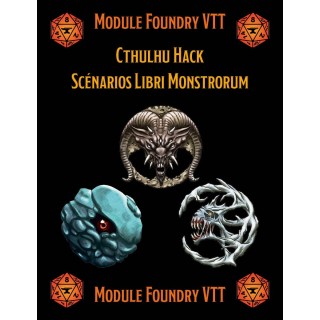 Module Foundry - Cthulhu Hack - Scénarios Libri Monstrorum