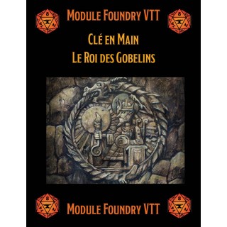 Module Foundry - Clé en Main - Le Roi des Gobelins