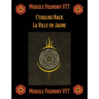 Module Foundry - Cthulhu Hack - La Ville en Jaune