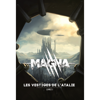 Magna - Livre 5 - Les vestiges de l'Atalie